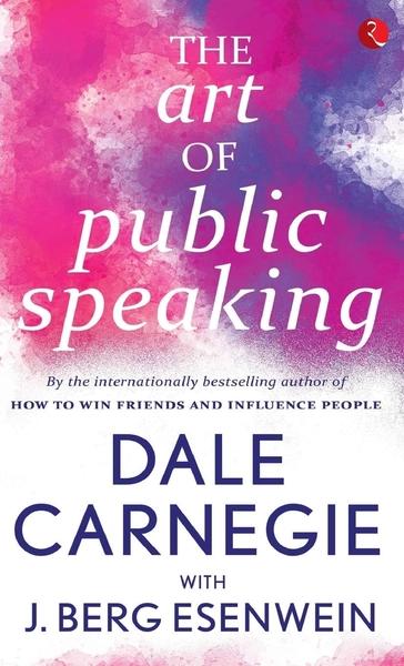 The Art of Public Speaking by Dale Carnegie
