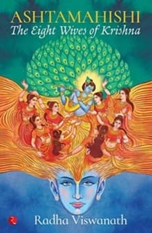 Ashtamahishi: The Eight Wives of Krishna by Radha Viswanath