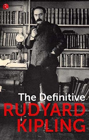 The Definitive Rudyard Kipling by Rudyard Kipling