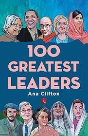 100 Greatest Leaders by Ana Clifton