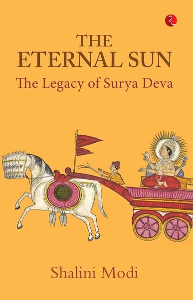 THE ETERNAL SUN: The Legacy of Surya Deva by Shalini Modi