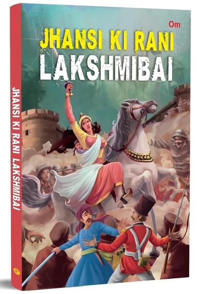 Jhansi Ki Rani - Lakshmibai - Story books for Children - Queen of Jhansi by Om Books International