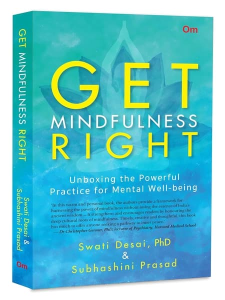 Get Mindfulness Right by Swati Desai