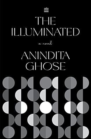 The Illuminated by Anindita Ghose
