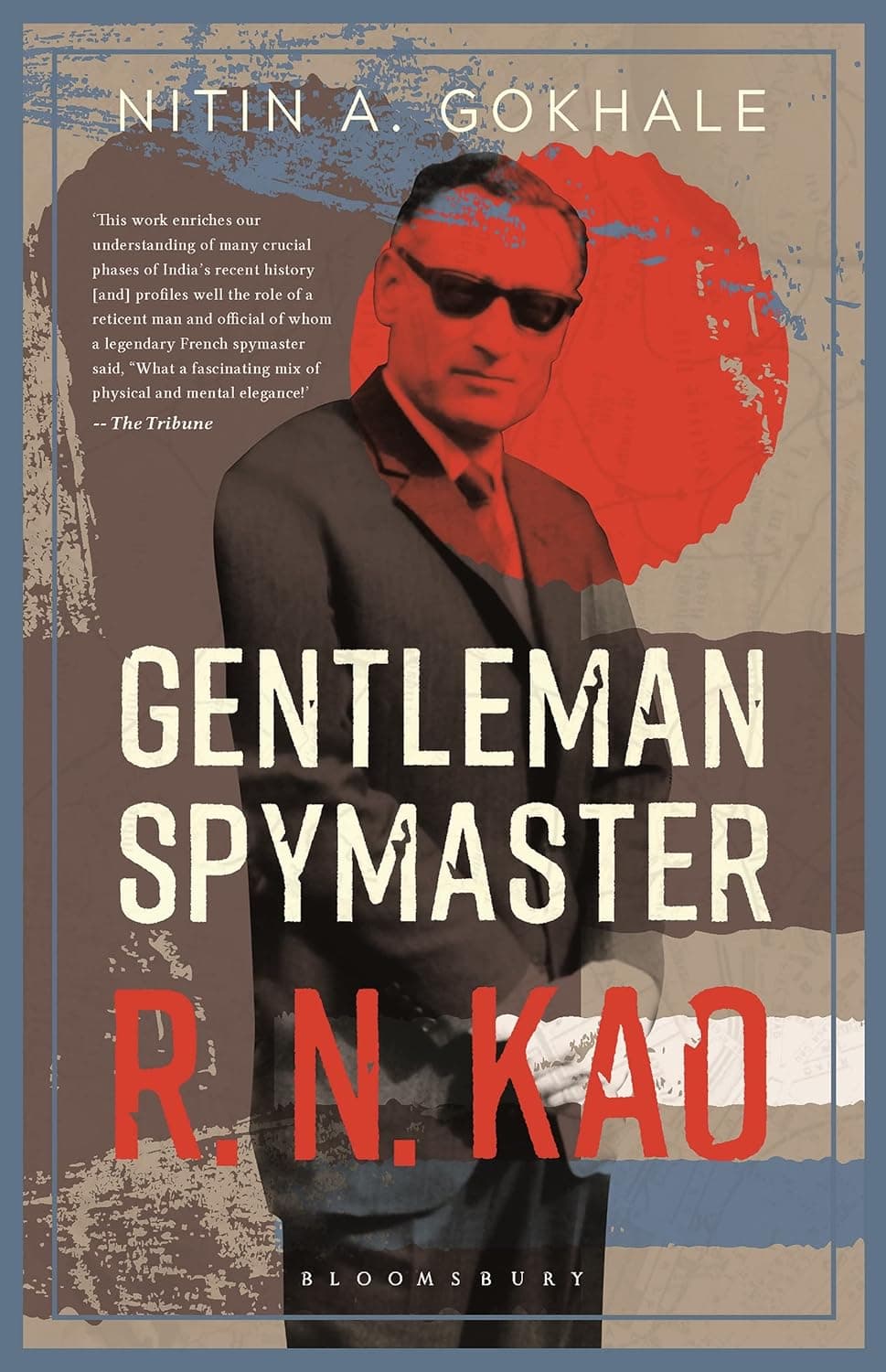Gentleman Spymaster:R.N.Kao by Nitin A Gokhale