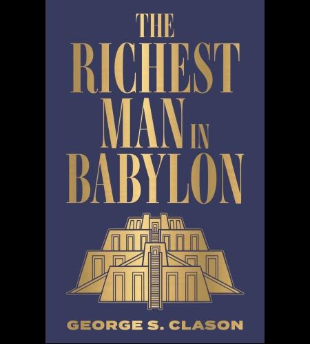 The Richest Man in Babylon (Deluxe Hardbound Edition) by Georege S. Clason