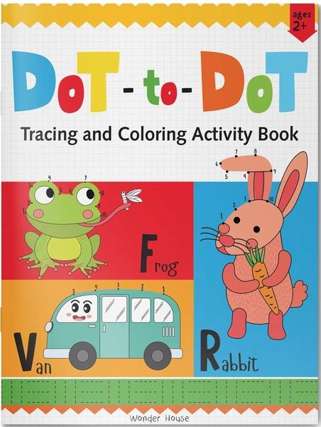 Preschool Activity Book: Dot-to-Dot – Tracing and Coloring Activity Book for Kids Ages 3–5 by Wonder House Books