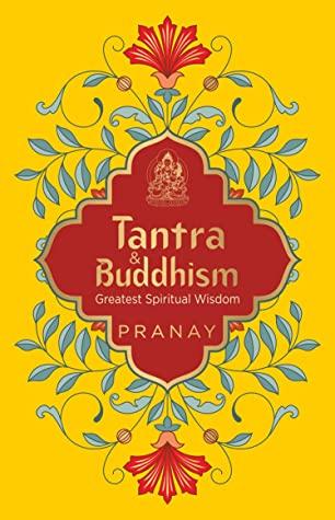 Tantra and Buddhism by Pranay