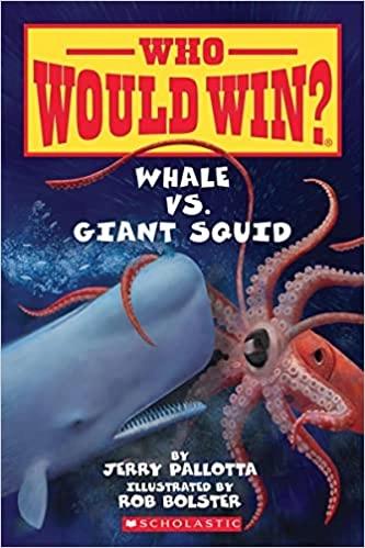 Who Would Win? Whale Vs. Giant Squid by Jerry Pallotta