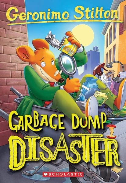 Geronimo Stilton #79 Garbage Dump Disaster by Geronimo Stilton