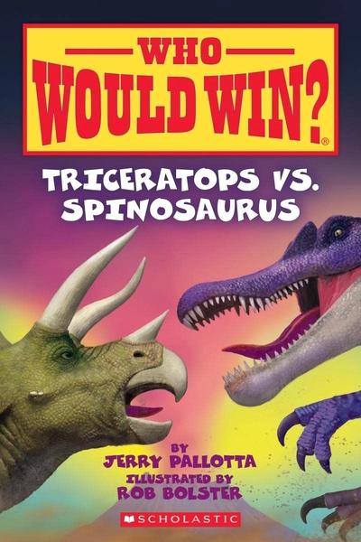 Who Would Win? Triceratops Vs. Spinosaurus by Jerry Pallotta