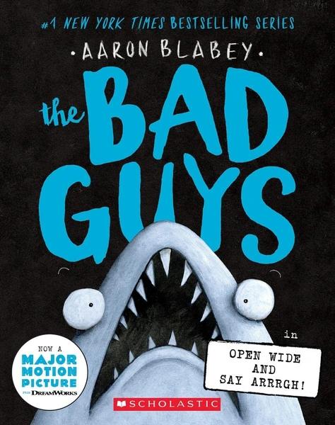 Generic The Bad Guys #15: Open Wide And Say Arrrgh! by Aaron Blabey