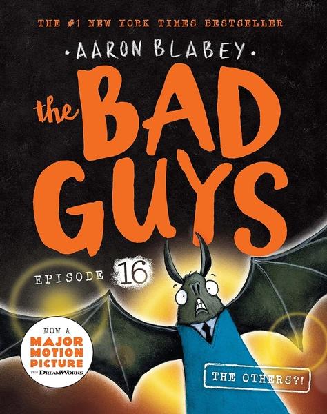 The Bad Guys #16: The Others?! by Aaron Blabey