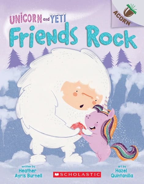 Unicorn and Yeti #3: Friends Rock by Heather Ayris Burnell and Hazel Quintanilla