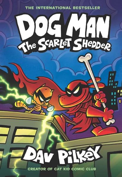Dog Man 12: The Scarlet Shedder by Dav Pilkey