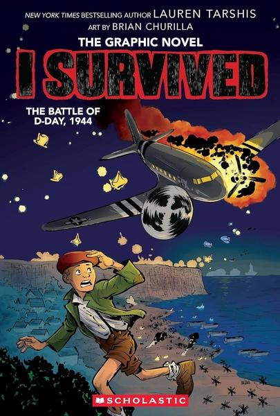 I Survived Graphic Novel #9: I Survived The Battle Of D-Day, 1944 by Lauren Tarshis