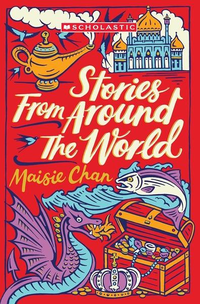 Stories from Around the World by Maisie Chan