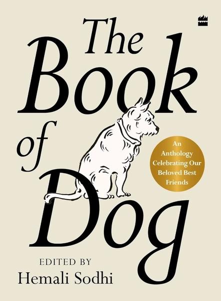 The Book Of Dog by Hemali Sodhi