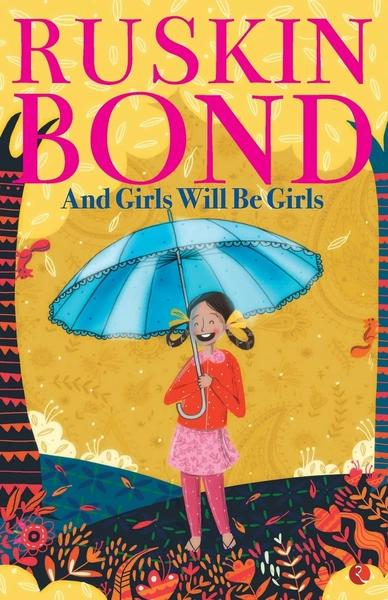 And Girls Will Be Girls by Ruskin Bond