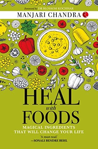 HEAL WITH FOODS by Manjari Chandra