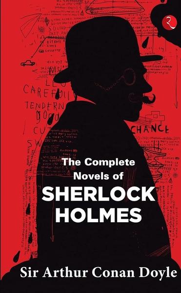 The Complete Novels of Sherlock Holmes by Arthur Conan Doyle