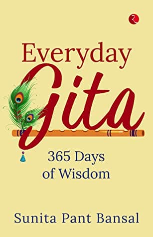 EVERYDAY GITA 365 OF WISDOM by Sunita Pant Bansal