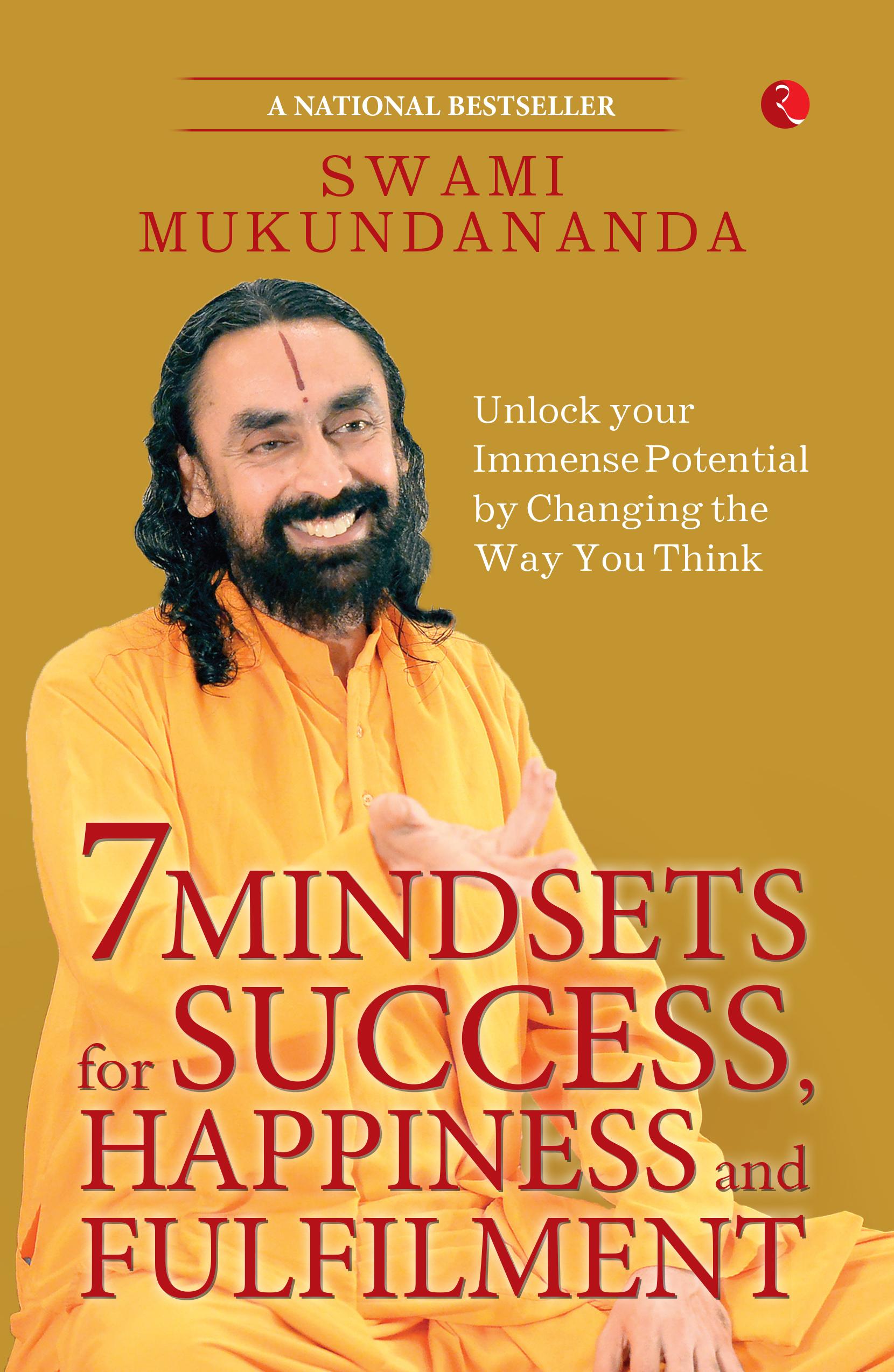 7 MINDSETS FOR SUCCESS, HAPPINESS AND FULFILMENT by Swami Mukundananda
