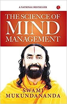 THE SCIENCE OF MIND MANAGEMENT by Swami Mukundananda