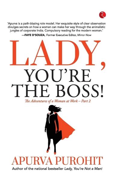 Lady, You're the Boss! by Apurva Purohit