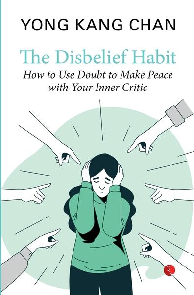 The Disbelief Habit by Yong Kang Chan