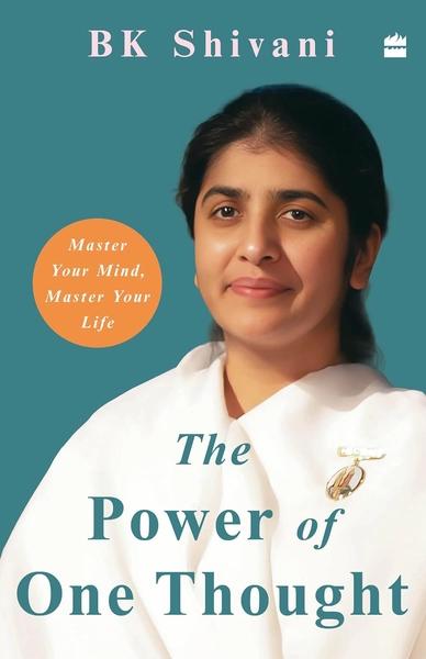 The Power of One Thought by BK Shivani