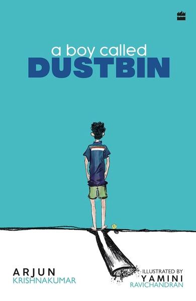 A Boy Called Dustbin by Arjun Krishnakumar