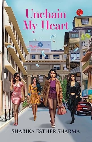 Unchain My Heart by Sharika Esther Sharma