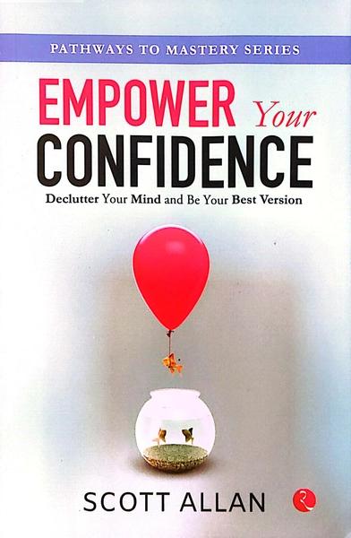 EMPOWER YOUR CONFIDENCE by Scott Allan