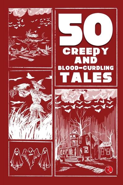 50 Creepy and Blood-Curdling Tales by James Cutler