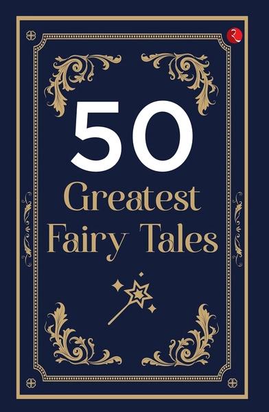 50 Greatest Fairy Tales by James Cutler