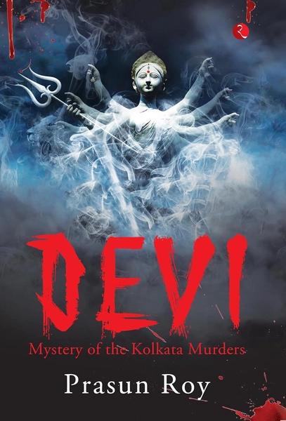 DEVI Mystery of the Calcutta Murders by Prasun Roy ISBN