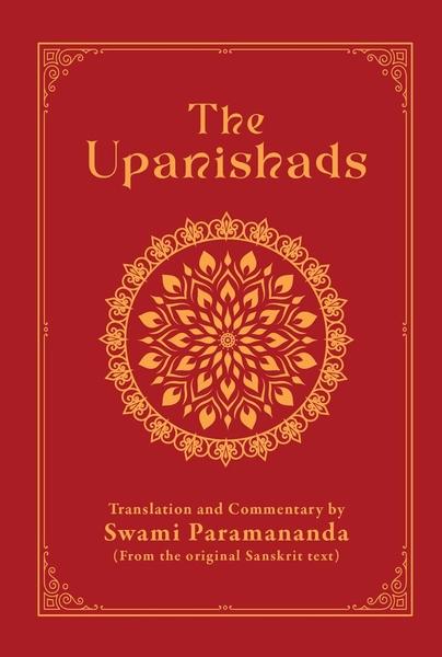 The Upanishads: A Sacred Journey of Wisdom and Spirituality by Swami Paramananda