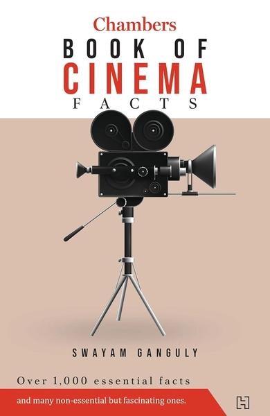 Chambers Book of Cinema Facts by Swayam Ganguly