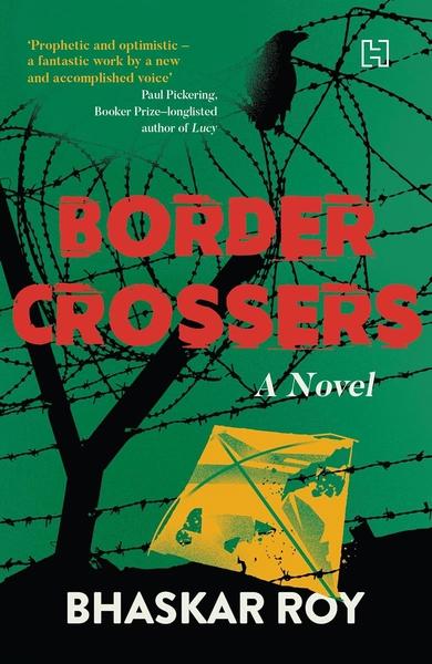Border Crossers by Bhaskar Roy