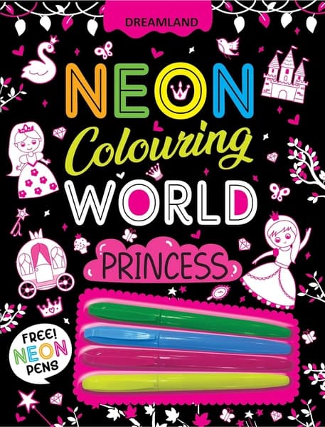 Princess Neon Colouring World Book for Kids Age 4 - 7 years with Neon Pens by Dreamland Publications