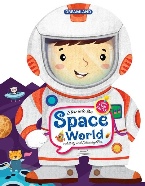Step Into The Space World - Activity And Colouring Fun Book by Dreamland Publications