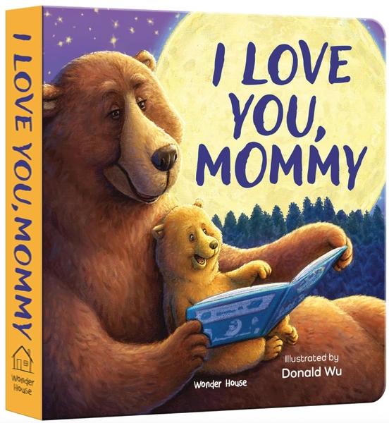 I Love You, Mummy Bear – A Heartwarming Illustrated Board Book for Kids by Wonder House Books, Donald wu