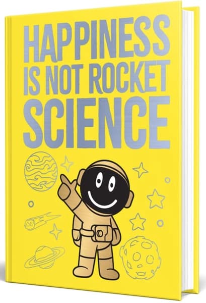 Happiness Is Not Rocket Science by Finger Print