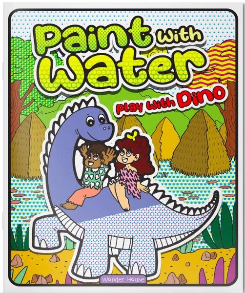 Paint with Water Play with Dinosaur by Wonder House Books
