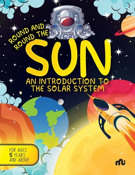Round and Round the Sun : An Introduction to Solar System by Moonstone