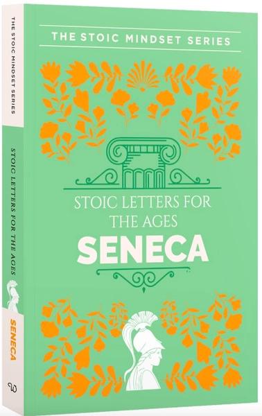 A Handbook of Stoic Letters for Ages by Seneca