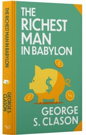 The Richest Man in Babylon by George Samuel Clason