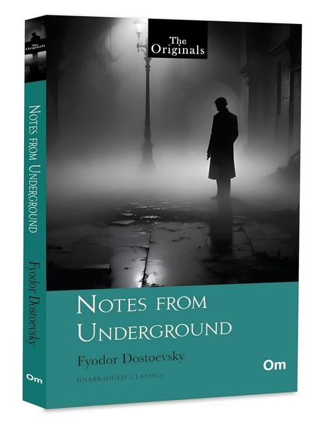 Notes From Underground by Fyodor Dostoyevsky