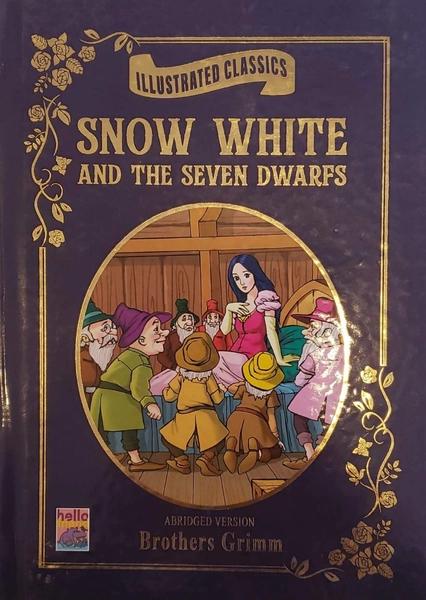 Illustrated Classics : Snow White And The Seven Dwarfs by Brothers Grimm